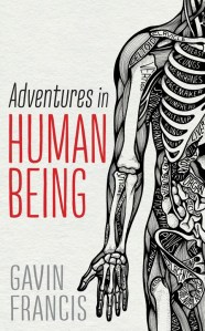 Adventures in Human Being
