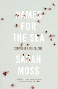 Names for the Sea Strangers in Iceland Sarah Moss
