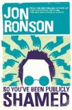 So You've Been Publicly Shamed Jon Ronson