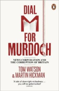 Dial M for Murdoch Tom Watson Martin Hickman