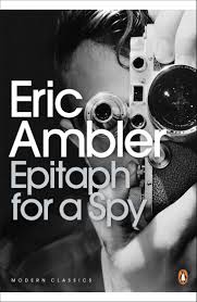 Epitaph for a Spy Eric Ambler