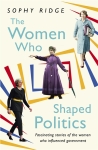 The Women Who Shaped Politics Sophy Ridge