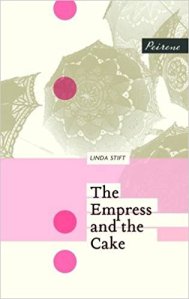 The Empress and the Cake Linda Stift