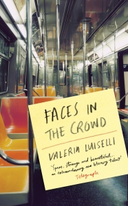 Faces in the Crowd Valeria Luiselli