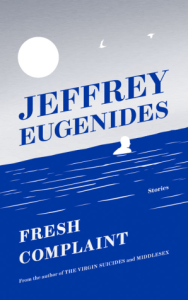 Fresh Complaint by Jeffrey Eugenides