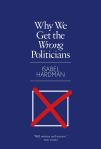Why We Get the Wrong Politicians by Isabel Hardman