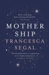 Mother Ship Francesca Segal
