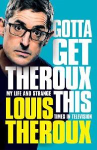 Gotta Get Theroux This Louis Theroux