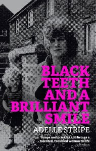 Black Teeth and a Brilliant Smile Adelle Stripe