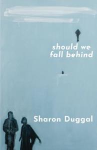 Should We Fall Behind Sharon Duggal