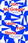 Lean Fall Stand Jon McGregor