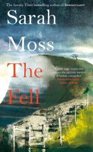 The Fell Sarah Moss