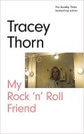 My Rock ‘n’ Roll Friend Tracey Thorn