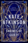 Shrines of Gaiety Kate Atkinson