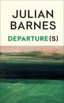 Departure(s) Julian Barnes